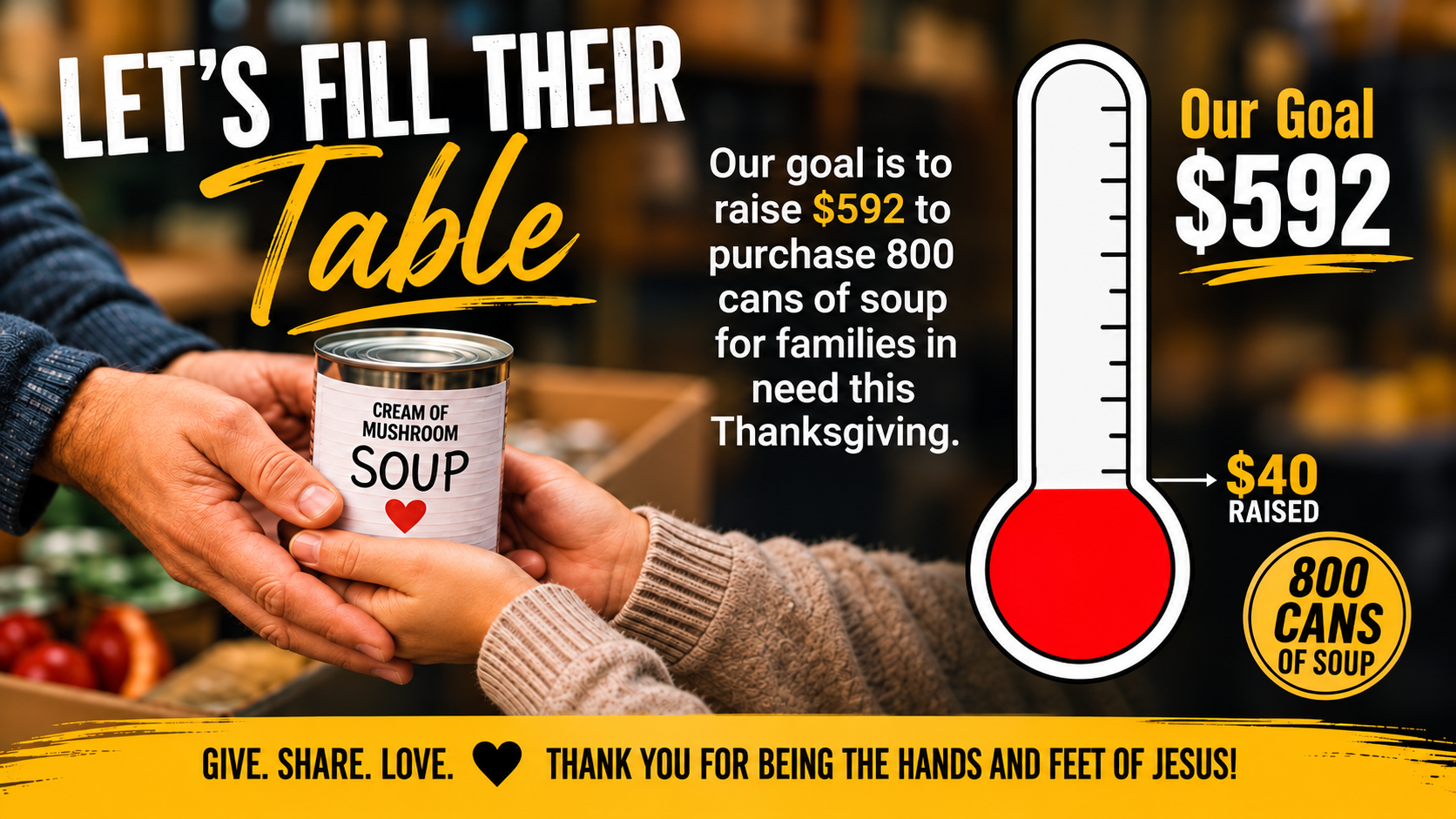 Let's Fill Their Table fundraiser; goal of $592 to purchase 800 cans of soup for families in need this Thanksgiving