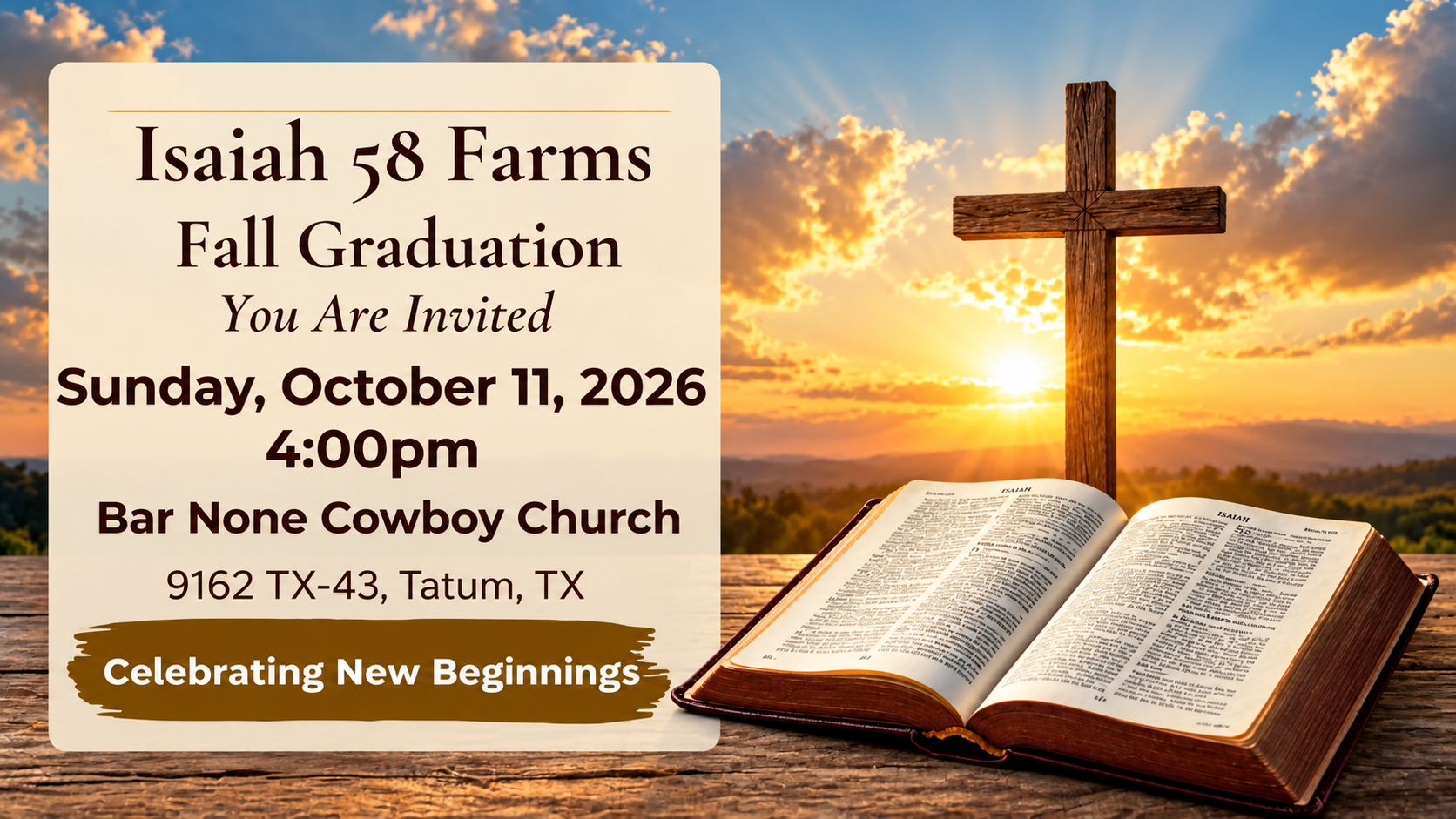 Isaiah 58 Farms Fall Graduation, Sunday October 11, 2026 at 4 PM at Bar None Cowboy Church in Tatum, Texas